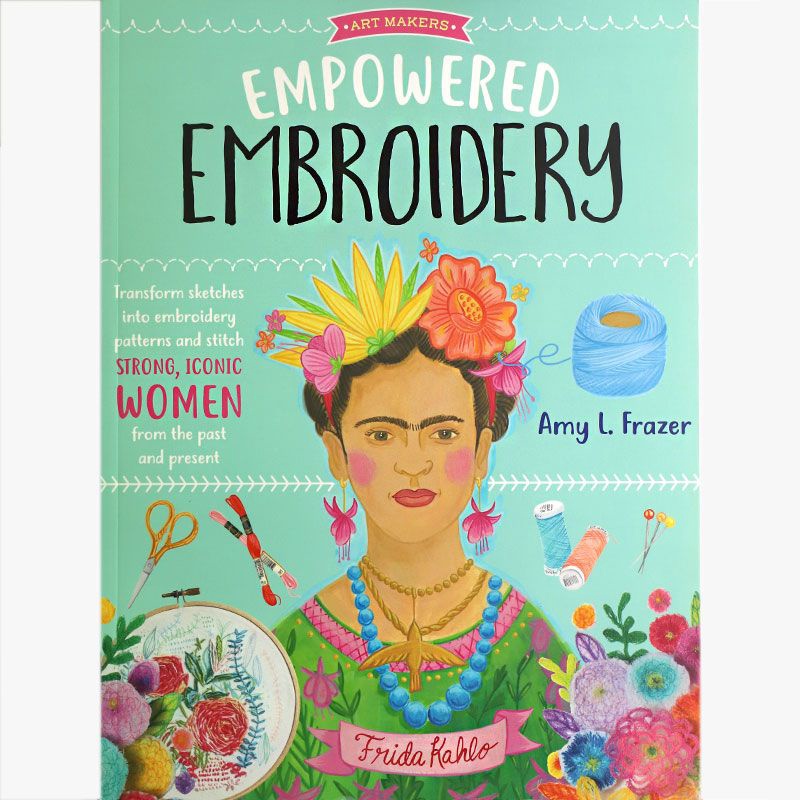 AMY L. FRAZER Art Makers: Empowered Embroidery