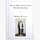 Phillipa Howard How To Make A Canvaswork Freestanding Santa