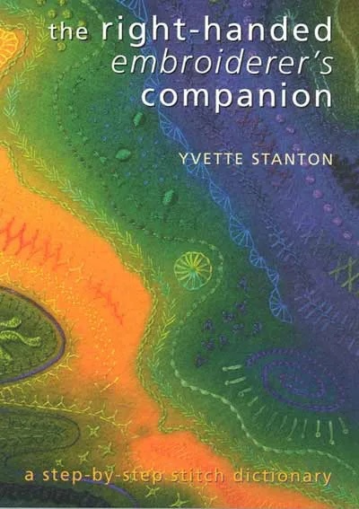 YVETTE STANTON The Right Handed Embroiderers Companion
