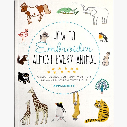 [howtoembroideralmostanyanimal] APPLEMINTS How to Embroider Almost Any Animal