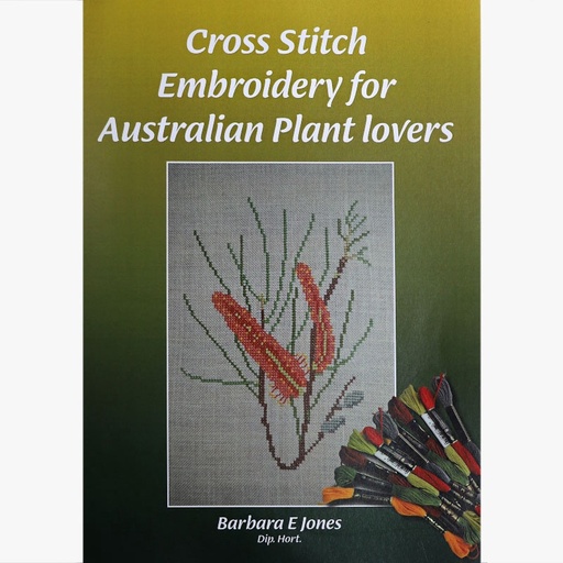 [barbara-e-jones-cross-stitch-embroidery-for-australian-plant-lovers] BARBARA E. JONES Cross Stitch Embroidery for Australian Plant Lovers