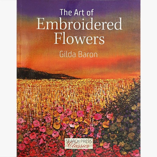 [the-art-of-embroidered-flowers-gilda-baron] GILDA BARON The Art of Embroidered Flowers