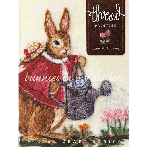 [CraftBookWholesalersThreadPaintingBunniesinmyGarden] JENNY MCWHINNEY Thread Painting: Bunnies In My Garden