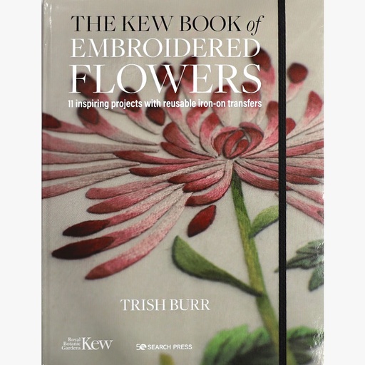 [thekewbookofembroideredflowers] TRISH BURR The Kew Book of Embroidered Flowers