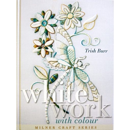 [whiteworkwithcolour] TRISH BURR White Work with Colour